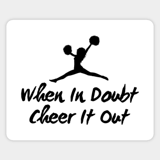 When In Doubt Cheer It Out Sticker